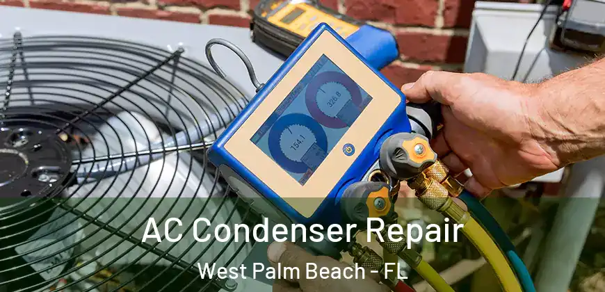 AC Condenser Repair West Palm Beach - FL