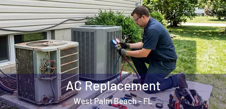  AC Replacement West Palm Beach - FL