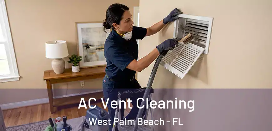  AC Vent Cleaning West Palm Beach - FL