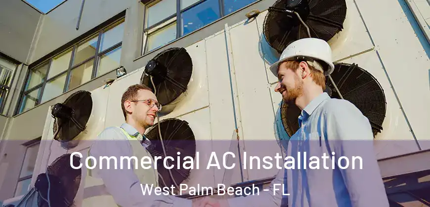  Commercial AC Installation West Palm Beach - FL