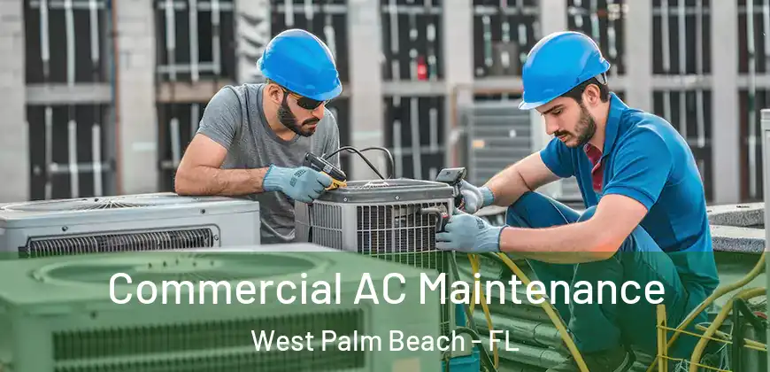  Commercial AC Maintenance West Palm Beach - FL