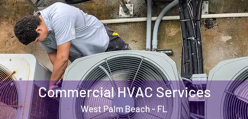 Commercial HVAC Services West Palm Beach - FL