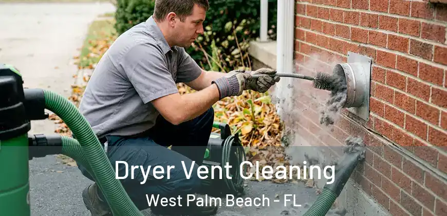  Dryer Vent Cleaning West Palm Beach - FL