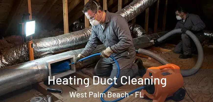  Heating Duct Cleaning West Palm Beach - FL
