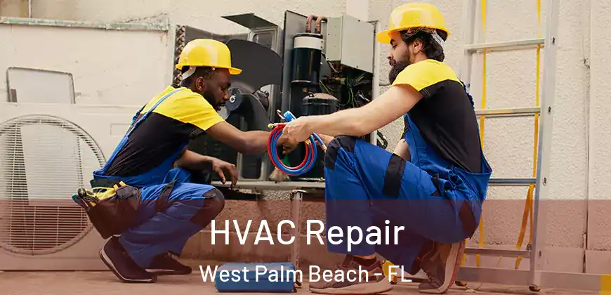  HVAC Repair West Palm Beach - FL