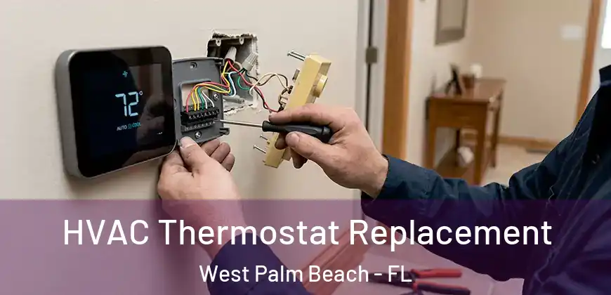  HVAC Thermostat Replacement West Palm Beach - FL